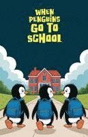 Leah Boris - When Penguins Go to School, Häftad