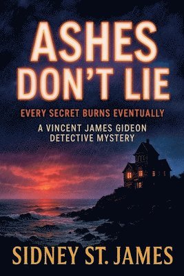Ashes Don't Lie - Every Secret Burns Eventually