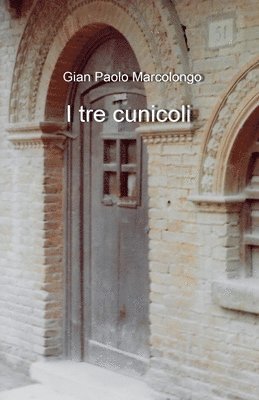 I tre cunicoli