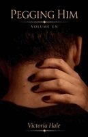 Victoria Hale - Pegging Him Volume Un, Häftad. Tillgänglighet: Lägg i varukorg