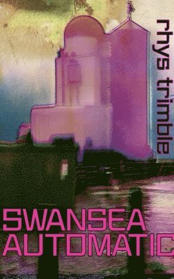 Rhys Trimble - Swansea Automatic (Second Edition), Häftad