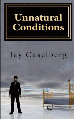 Unnatural Conditions