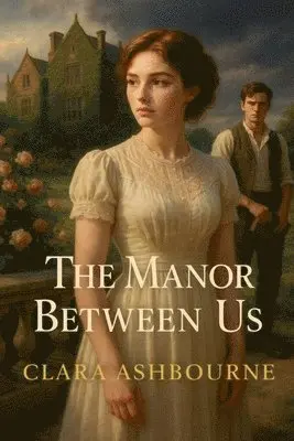 Clara Ashbourne - Manor Between Us, Häftad. Tillgänglighet: Lägg i varukorg