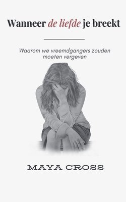 bokomslag Wanneer de Liefde je Breekt