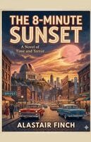 Alastair Finch - 8 Minute Sunset, Häftad