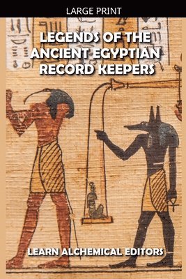 Legends of the Ancient Egyptian Record Keepers