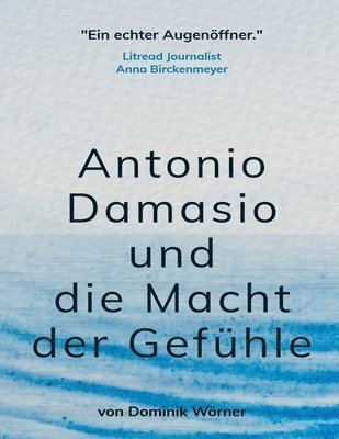 Dominik Wörner - Antonio Damasio und die Macht der Gefühle, Häftad
