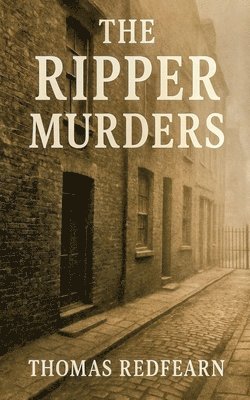 Thomas Redfearn - Ripper Murders, Häftad