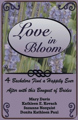 Mary Davis, Kathleen E Kovach, Suzanne Norquist, Kathleen E. Kovach - Love In Bloom, Häftad