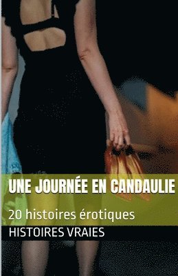 Histoires Vraies - journée en Candaulie, Häftad