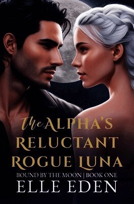 Elle Eden - Alpha's Reluctant Rogue Luna, Häftad