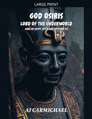 God Osiris, Lord of the Underworld