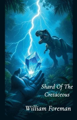 William Foreman - Shard Of The Cretaceous, Häftad