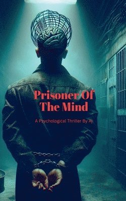 Anuj Jain - Prisoner Of The Mind, Häftad