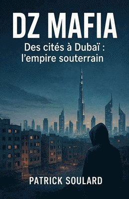 Patrick Soulard - DZ MAFIA, des cités à Dubaï, Häftad