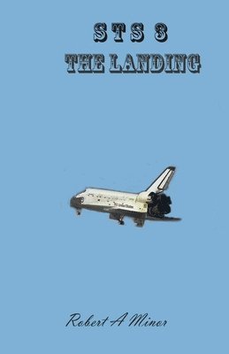 Robert Minor - STS 3 The Landing, Häftad