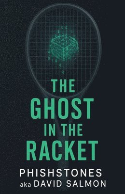 Phishstones, David Salmon, PhishStones - Ghost In the Racket, Häftad
