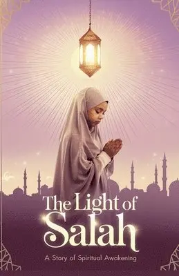 Khalid Mirza - Light of Salah, Häftad. Tillgänglighet: Lägg i varukorg