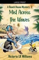 Victoria Lk Williams - Mist Across the Waves, Häftad