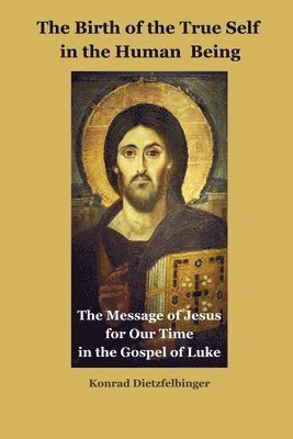 Birth of the True Self in the Human Being