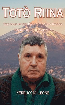Ferruccio Leone - Boss of the Bosses of Cosa Nostra - Inside the Sicilian Mafia, Häftad