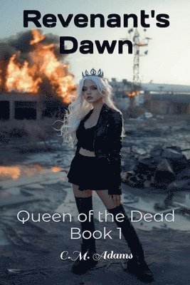 C. M. Adams, C.M. Adams - Revenant's Dawn: Queen of the Dead, Book 1, Häftad