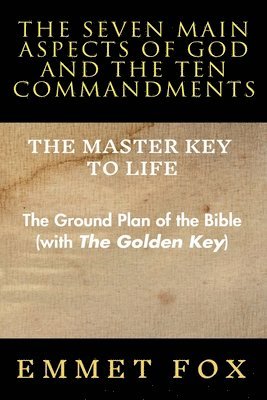 Seven Main Aspects of God and The Ten Commandments The Master Key to Life