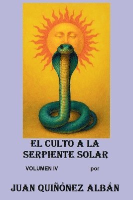 Culto a la Serpiente Solar (Volumen IV)