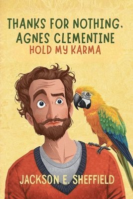 Jackson E Sheffield - Thanks For Nothing, Agnes Clementine, Häftad