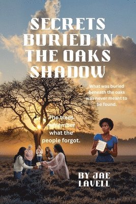 Secrets Buried in the Oak's Shadow