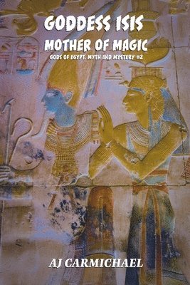 Goddess Isis, Mother of Magic