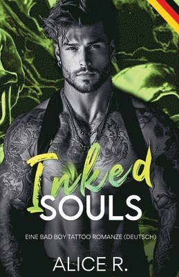 Alice R. Deutsch - Inked Souls: Eine Bad Boy Tattoo Romanze (Deutsch), Häftad