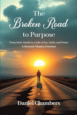 Daniel Chambers - Broken Road to Purpose, Häftad