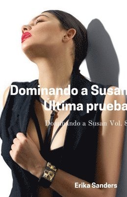 Dominando a Susan. Última Prueba