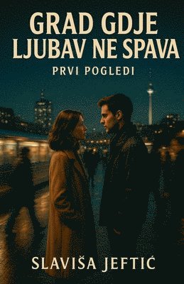 Slavisa Jeftic - Grad Gdje Ljubav Ne Spava, Häftad