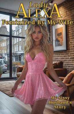 Feminized By My Wife