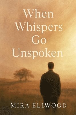 Mira Ellwood - When Whispers Go Unspoken, Häftad