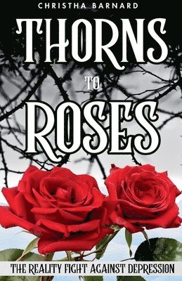 Thorns to Roses