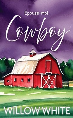 Willow White - Épouse-moi, Cowboy, Häftad