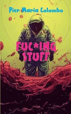 Pier Maria Colombo - Fuc*ing Stuff, Häftad