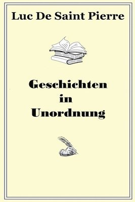 Luke de Saint Pierre - Geschichten in Unordnung, Häftad