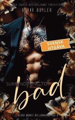 Surrendering To Bad, svensk utgåva, bok 6