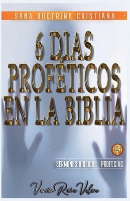Seis Días Proféticos en la Biblia