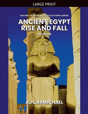 Ancient Egypt, Rise and Fall