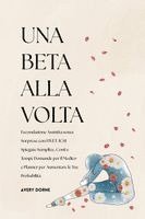 Una Beta Alla Volta: Fecondazione Assistita senza Sorprese con FIVET/ICSI Spiegate Semplice, Costi e Tempi, Domande per il Medico e Planner per Aument