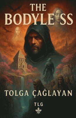 Tolga Caglayan, TOLGA CAGLAYAN - Bodyless, Häftad
