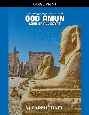 God Amun, Lord of All Egypt