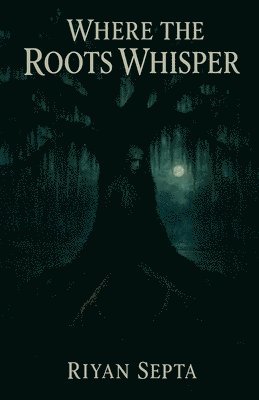 Where the Roots Whisper
