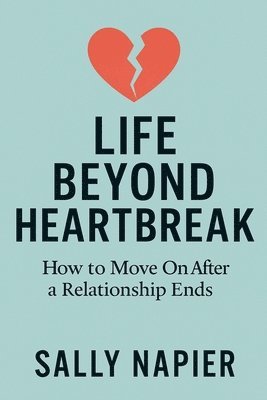 Sally Napier - Life Beyond Heartbreak, Häftad