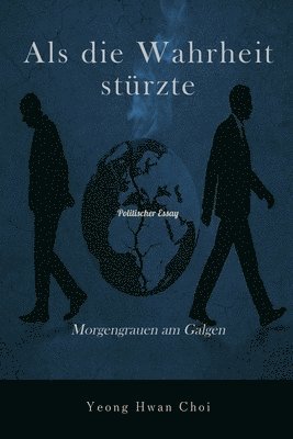 Als die Wahrheit stürzte